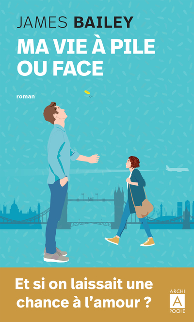 Ma vie à pile ou face - James Bailey - ARCHIPOCHE