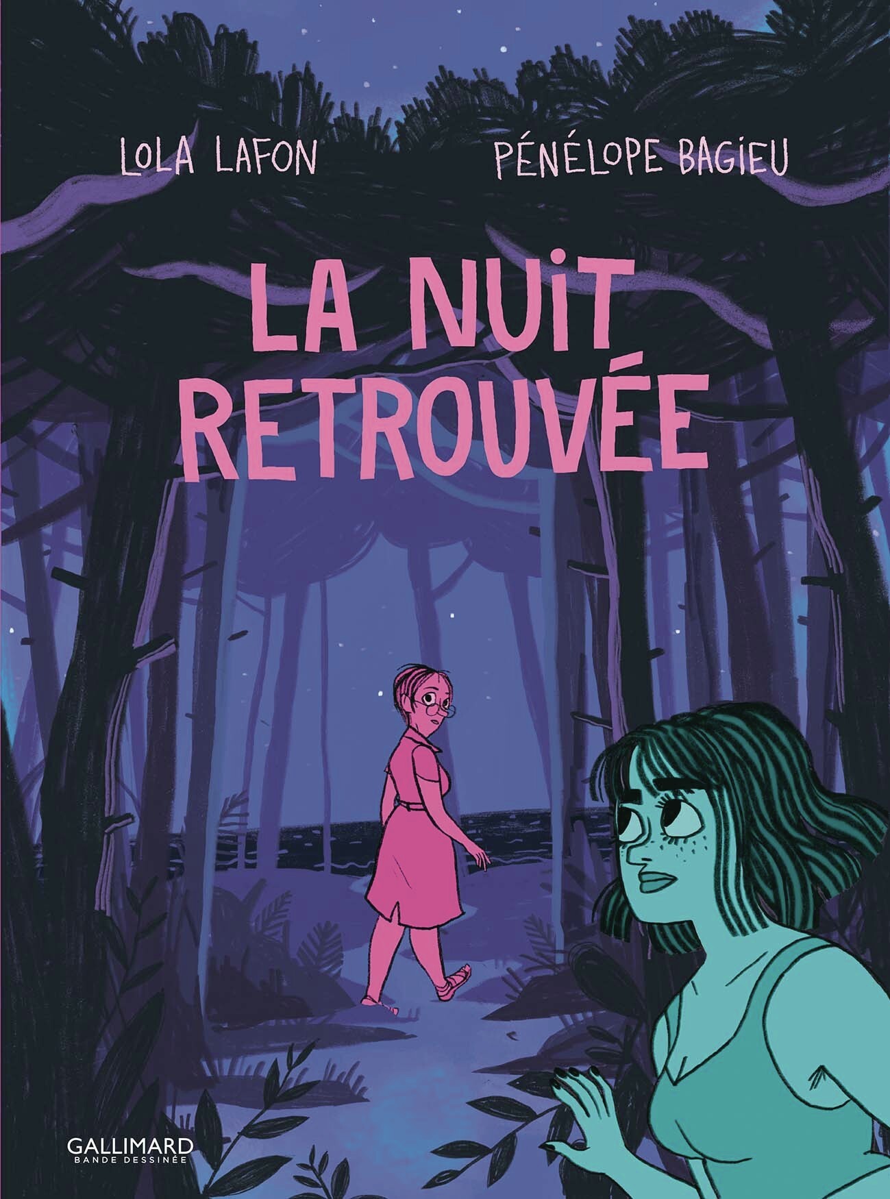 La nuit retrouvée -  PENELOPE BAGIEU / LOLA LAFON, Pénélope Bagieu, Lola Lafon - GALLIMARD BD