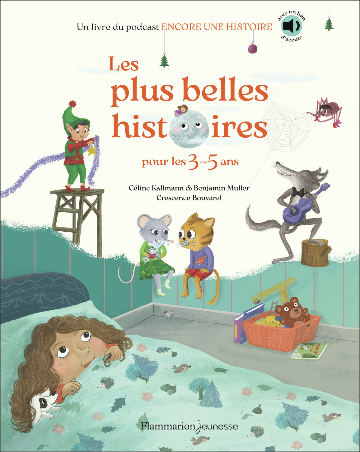 Les plus belles histoires pour les 3-5 ans - Céline Kallmann, Benjamin Muller, Crescence Bouvarel - FLAM JEUNESSE