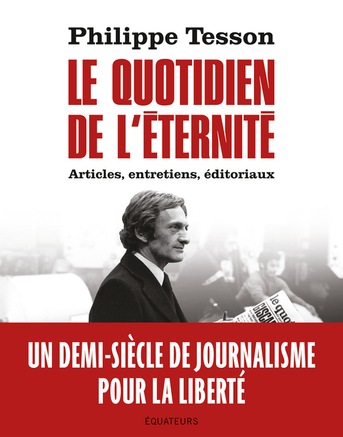 Le Quotidien de l'Éternité -  Tesson philippe, Philippe Tesson - DES EQUATEURS