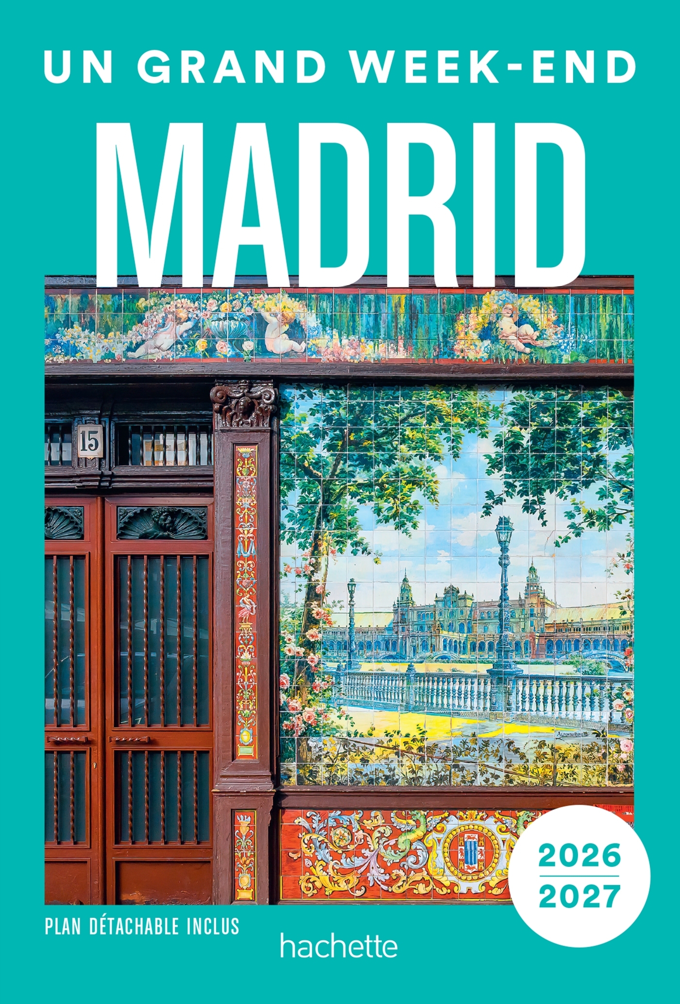 Madrid Guide Un Grand Week-end -   - HACHETTE TOURI