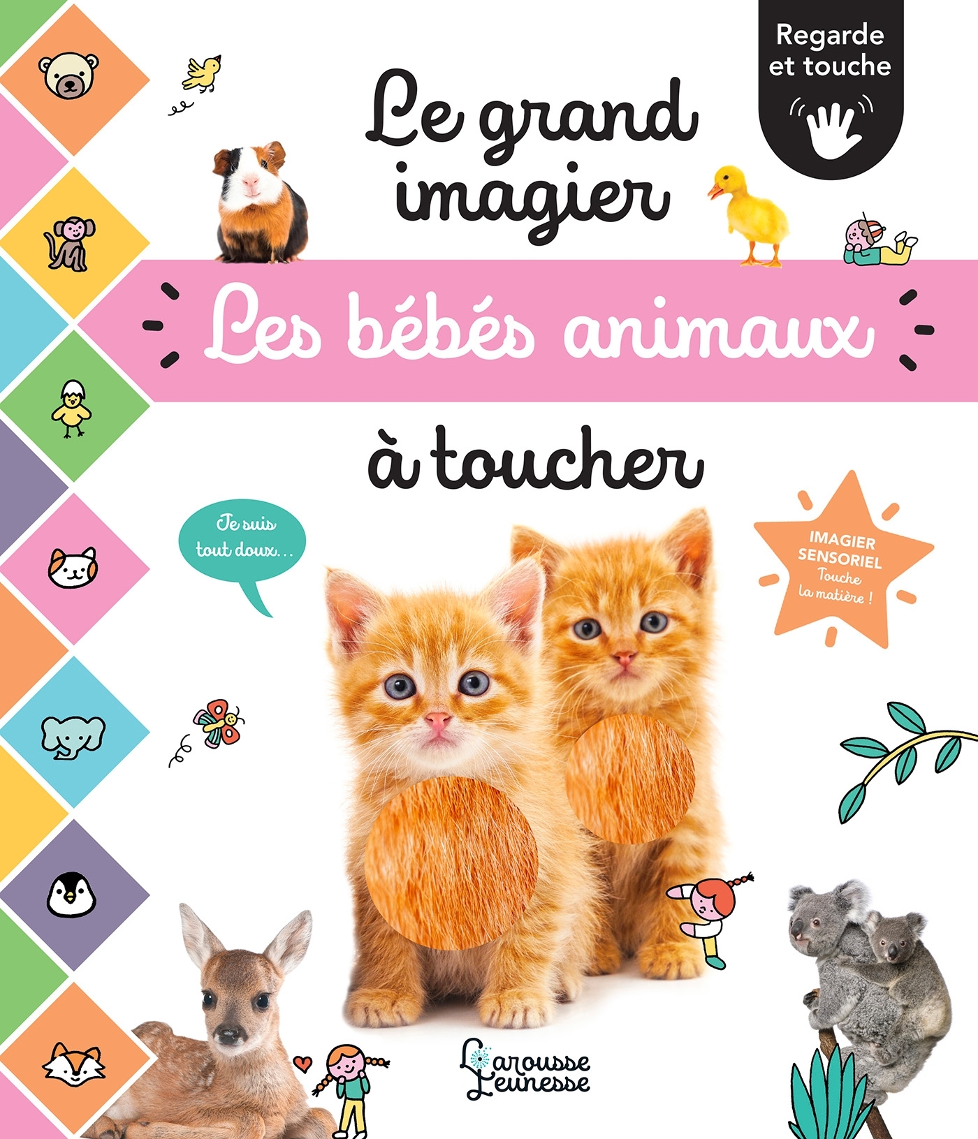 Le grand imagier des bébés animaux à toucher -   - LAROUSSE