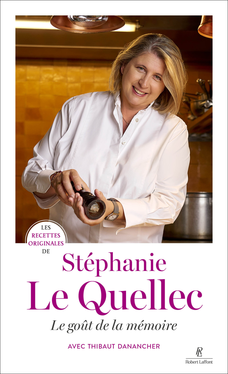 Les recettes originales de Stéphanie le Quellec - Stéphanie Le Quellec, Laurent Fau, Arnaud Donckele - ROBERT LAFFONT