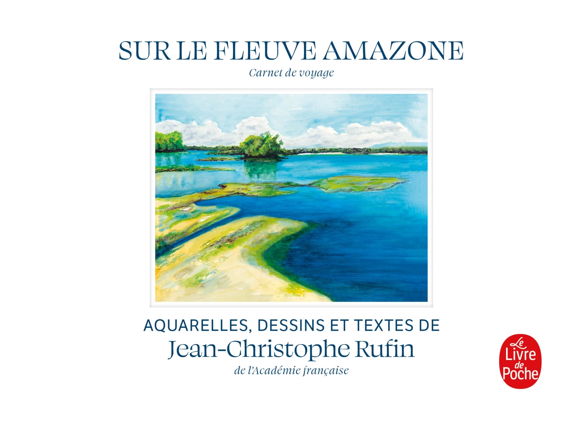 Sur le fleuve Amazone - Edition illustrée - Jean-Christophe Rufin - LGF