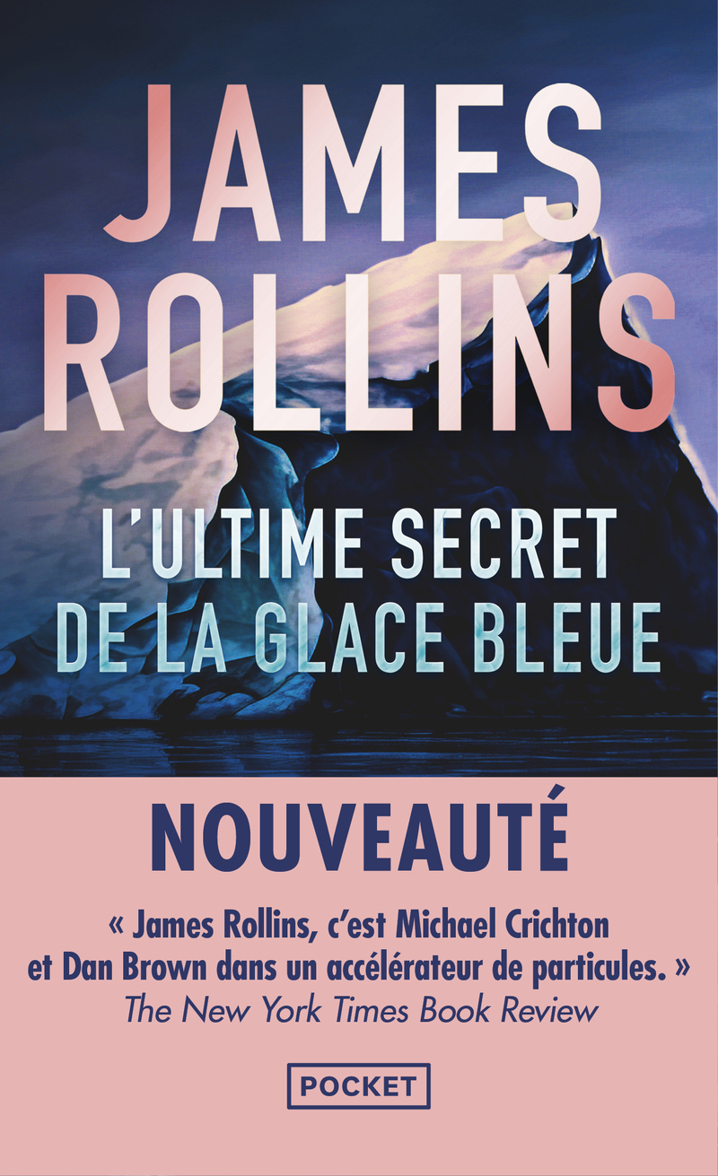 L'Ultime Secret de la glace bleue - James Rollins - POCKET