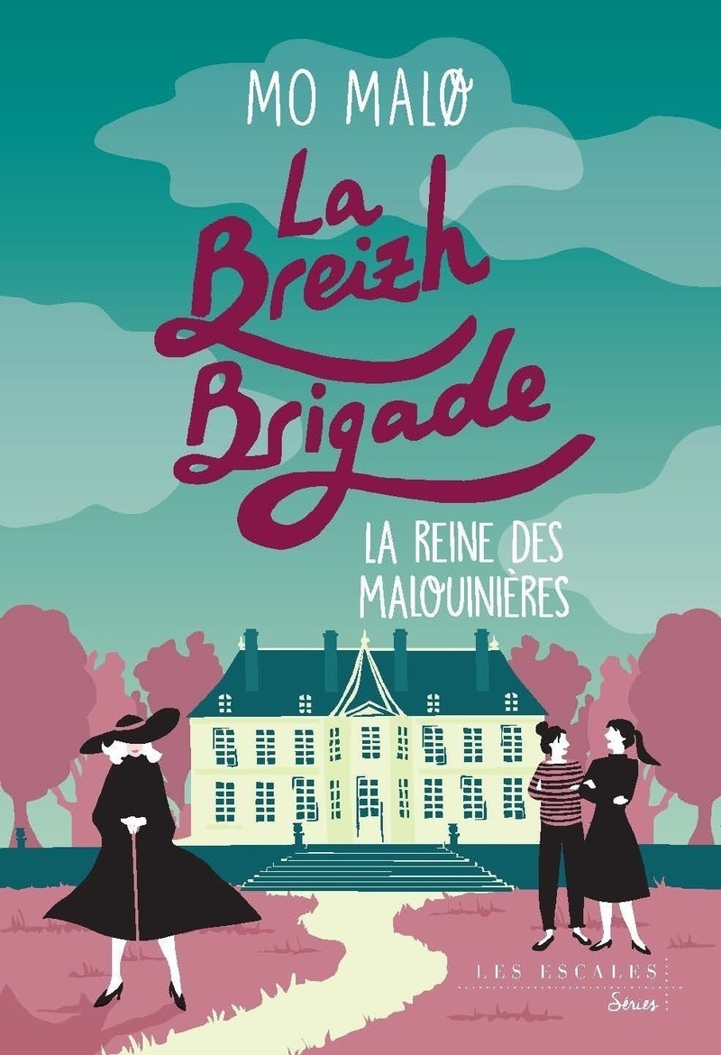 La Breizh Brigade - Tome 6 La Reine des malouinières - Mo malo - LES ESCALES