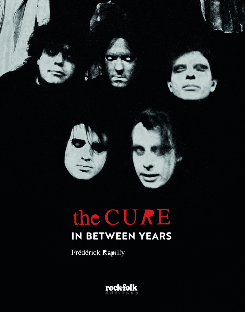 The Cure - In Between Years NED - Frédérick Rapilly - ROCKFOLK