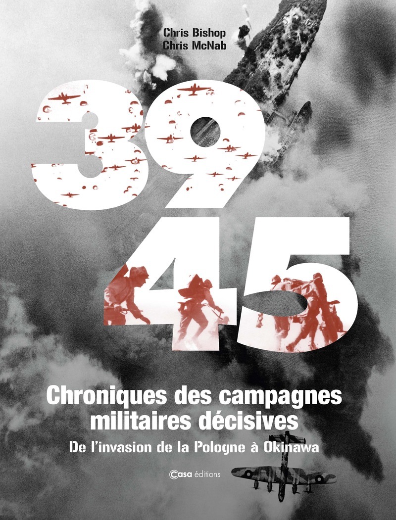 Campagnes de la seconde guerre mondiale : jour par jour - Chris McNab - CASA