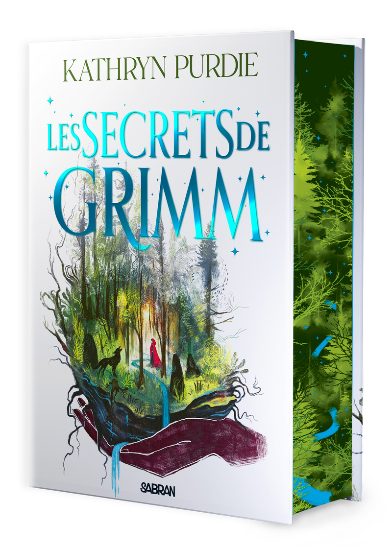 Les Secrets de Grimm - Tome 02 La Forêt de Grimm (relié collector) - Kathryn Purdie - SABRAN