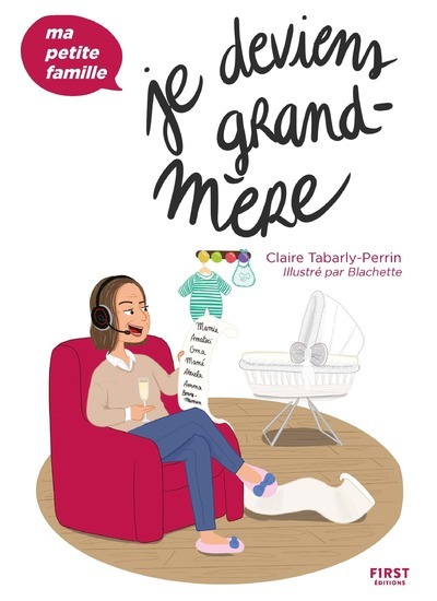 Je deviens grand-mère - Ma petite famille - Claire Tabarly-Perrin - FIRST