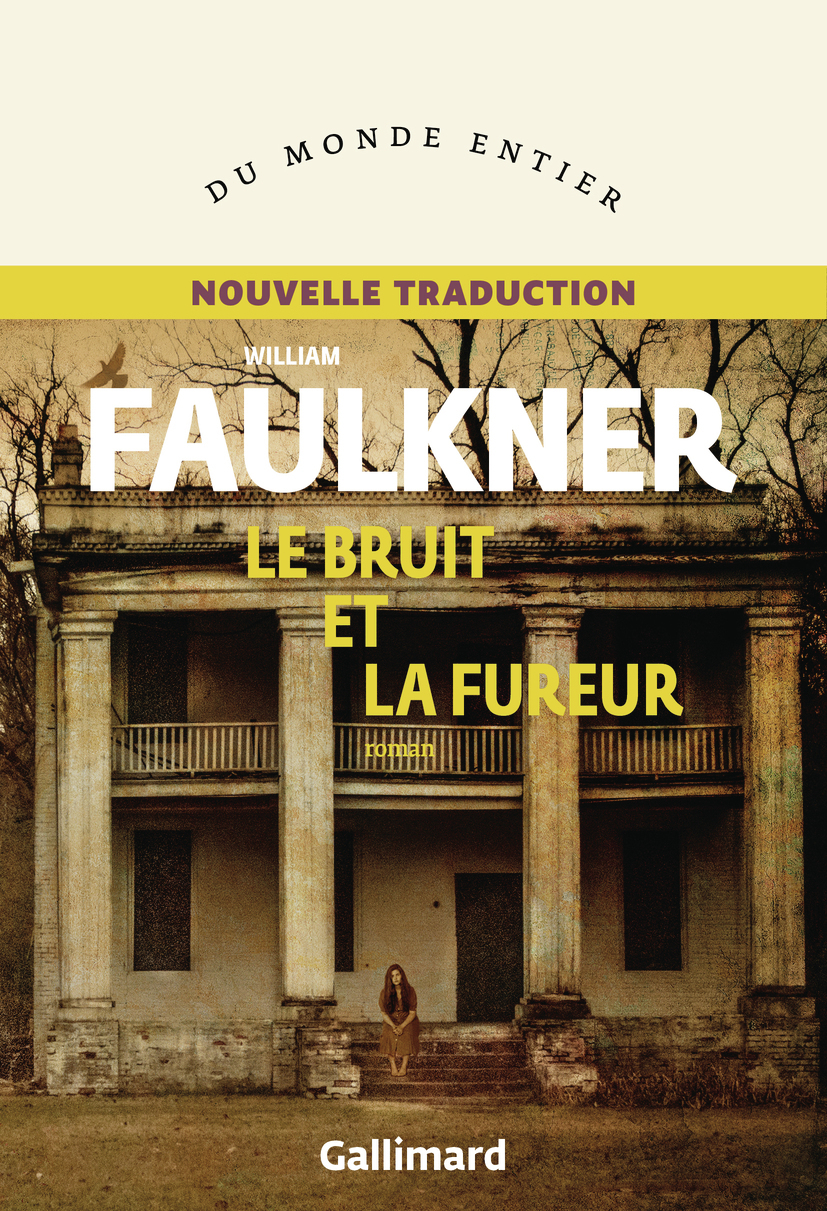 Le bruit et la fureur - William Faulkner - GALLIMARD