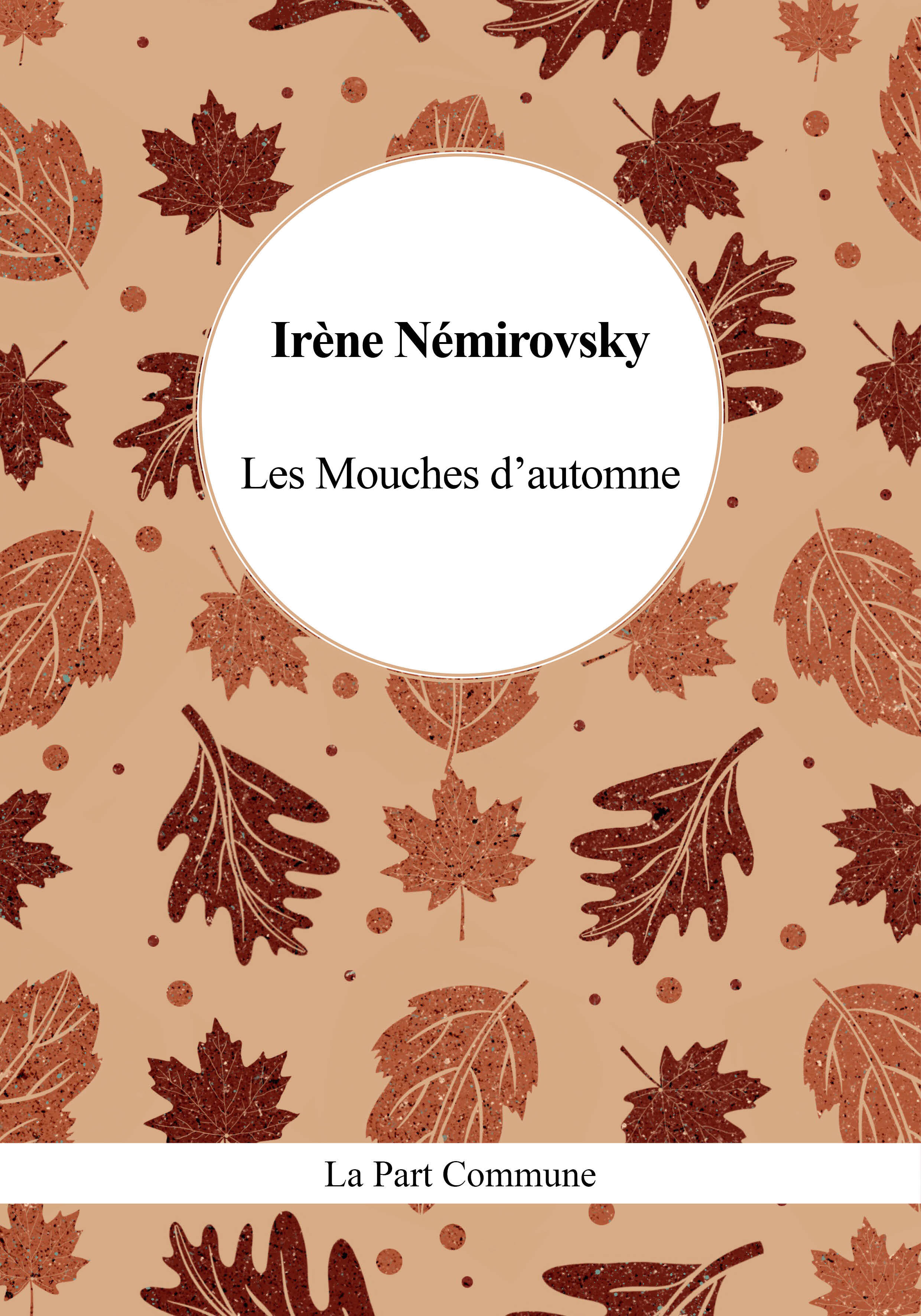 Les Mouches d'Automne - Irène Némirovsky - PART COMMUNE