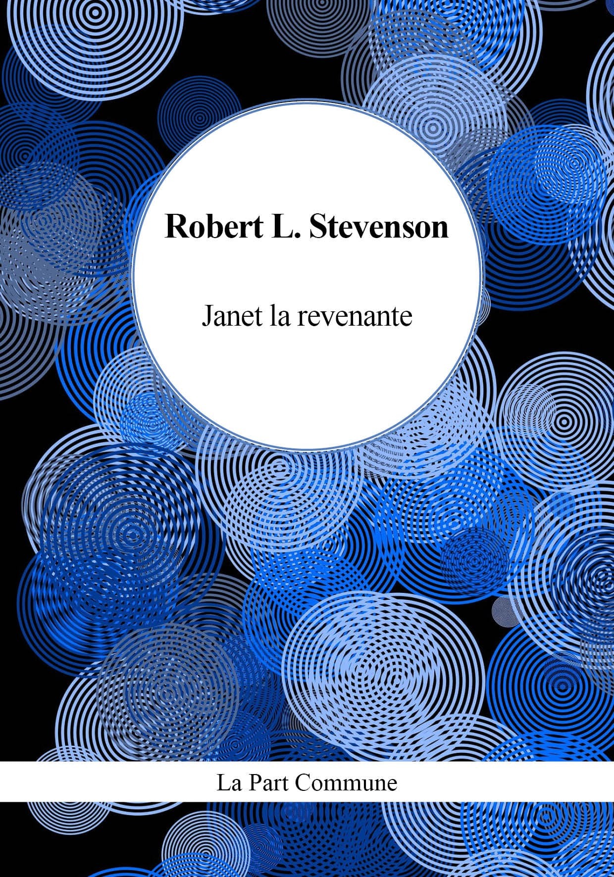 Janet la revenante suivi de Markheim -  STEVENSON ROBERT LOUIS, Robert Louis Stevenson - PART COMMUNE