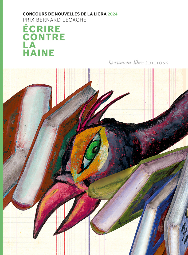 Écrire contre la haine. Concours de nouvelles de la Licra 2024 - ABRAHAM BENGIO, Claude Londner - RUMEUR LIBRE