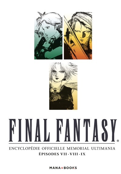 Final Fantasy : Encyclopédie officielle Memorial Ultimania Vol.1 -  Collectif - MANA BOOKS