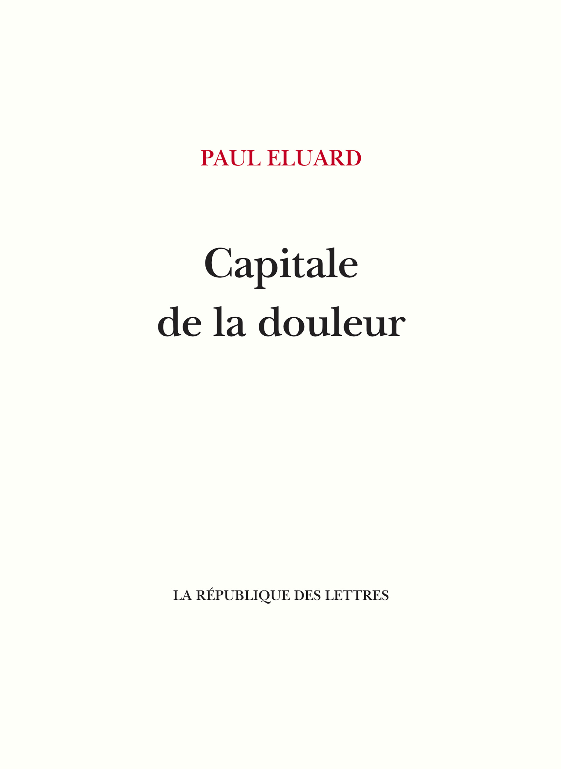 Capitale de la douleur - Paul Éluard - REPUBLIQUE LETT
