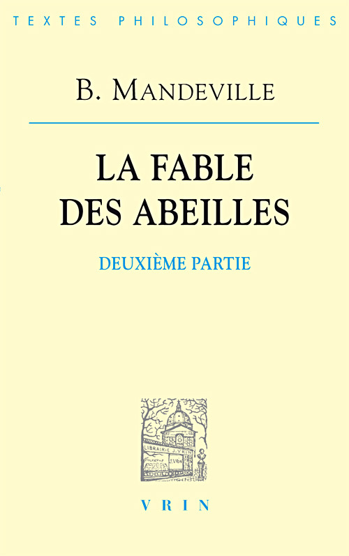 La fable des abeilles. Seconde partie - Bernard Mandeville - VRIN