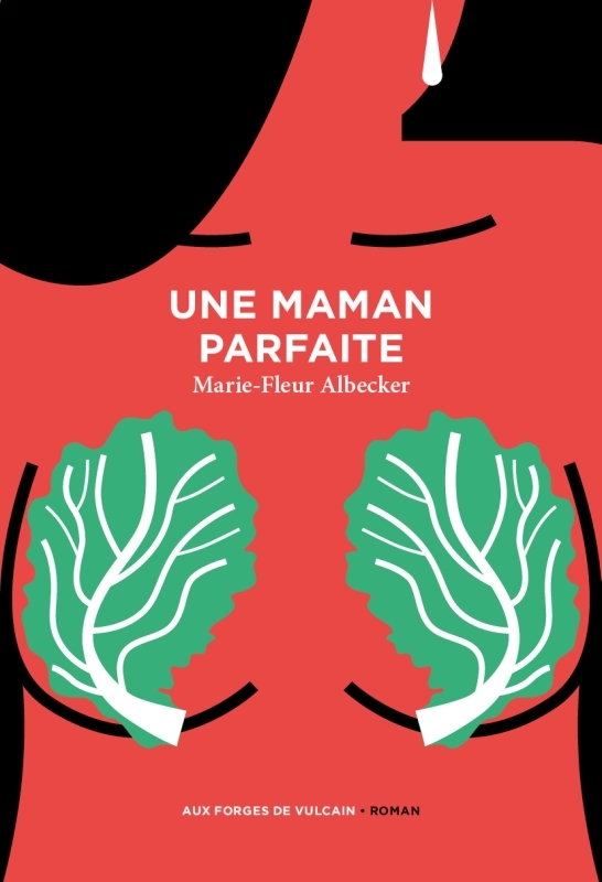 Une maman parfaite - Marie-Fleur Albecker - FORGES VULCAIN