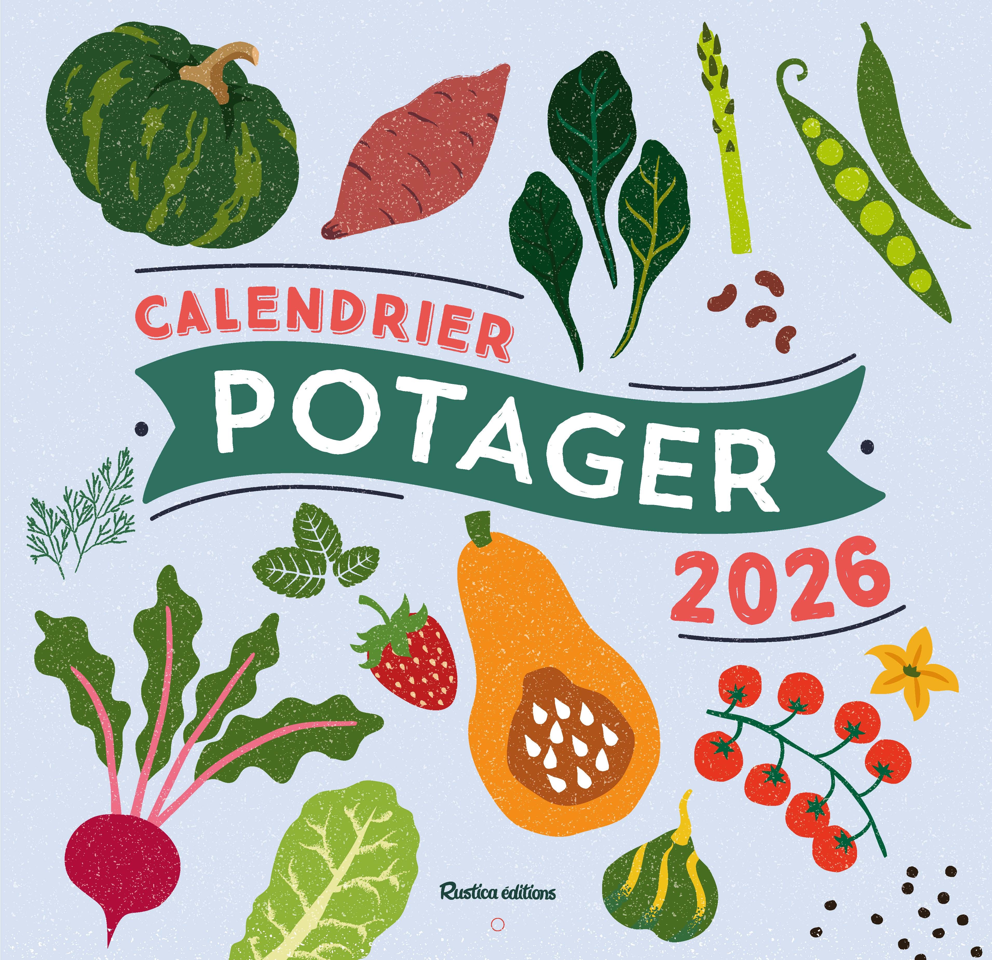 Calendrier mural potager 2026 - Robert Elger - RUSTICA