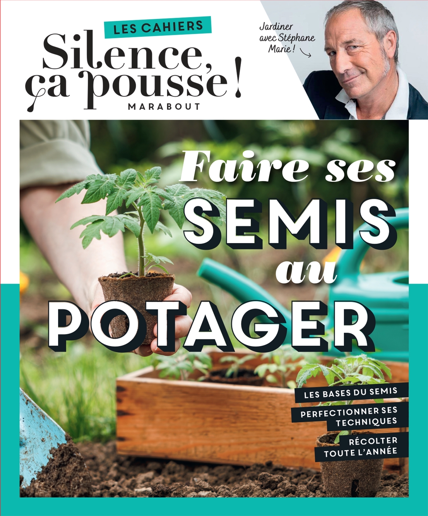 Faire ses semis au potager - Stéphane Marie,  Tom le Jardinier - MARABOUT