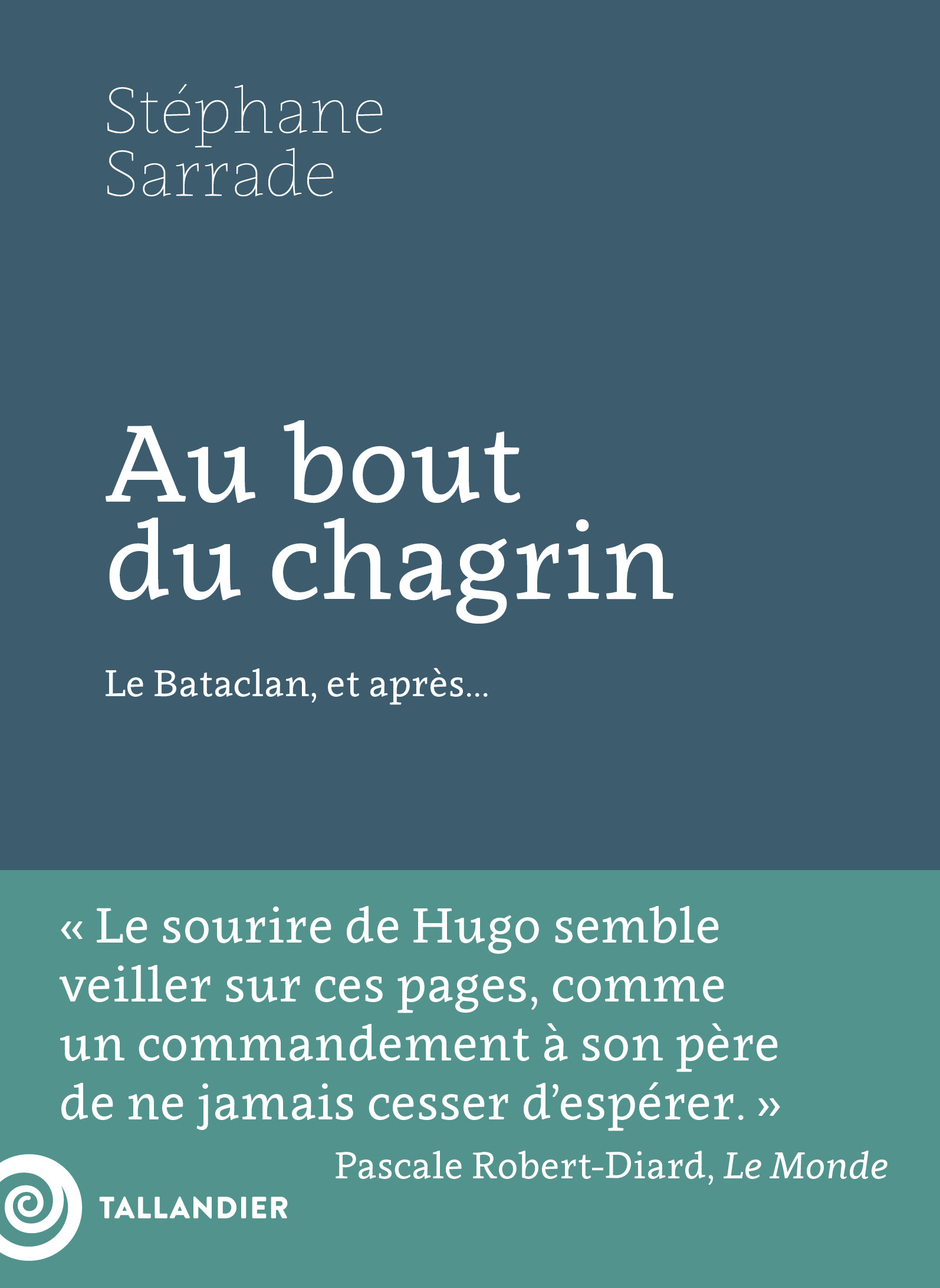 Au bout du chagrin - Stéphane Sarrade - TALLANDIER