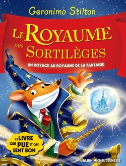 Le Royaume des sortilèges - Geronimo Stilton - ALBIN MICHEL