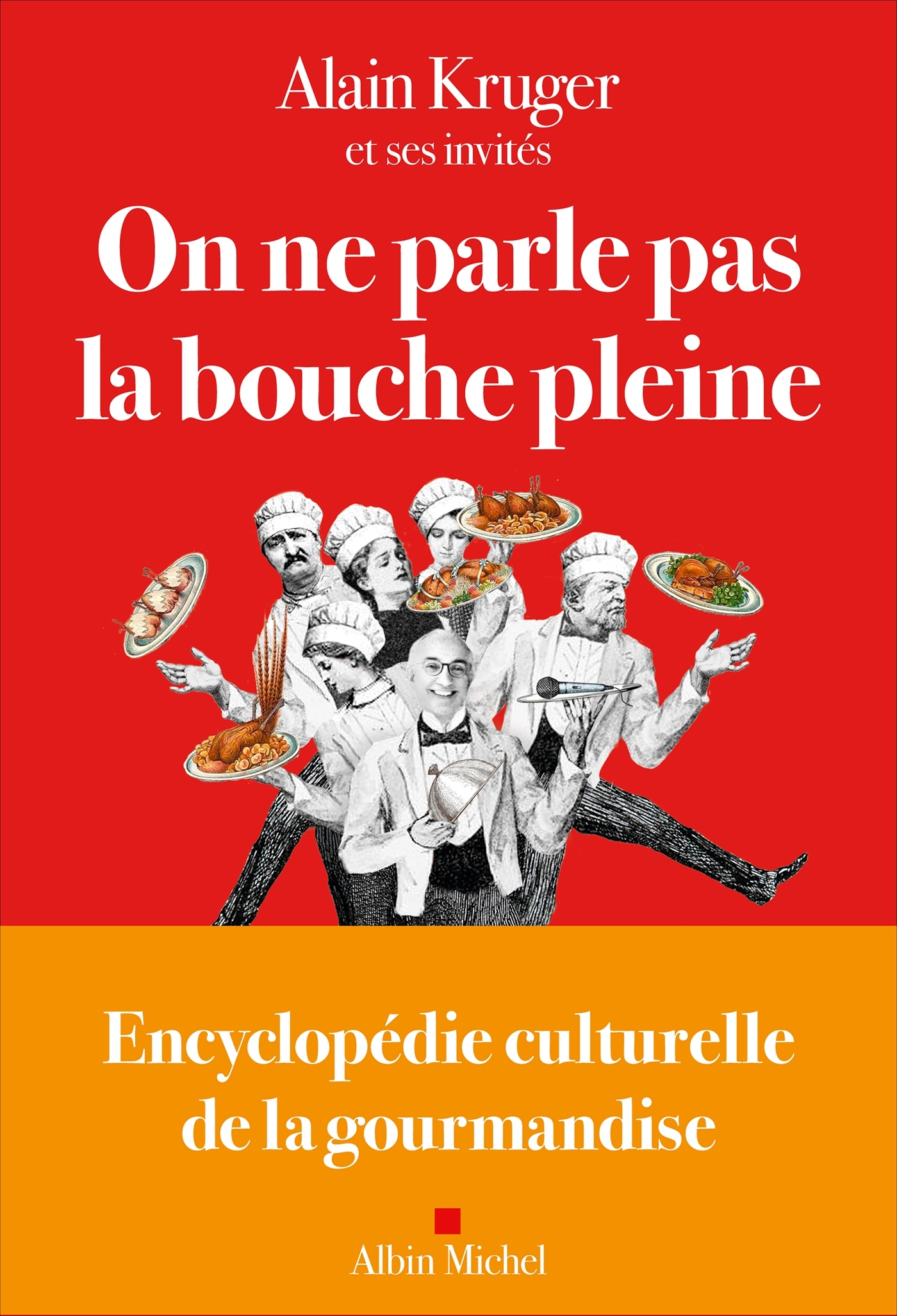 On ne parle pas la bouche pleine - Alain Kruger - ALBIN MICHEL