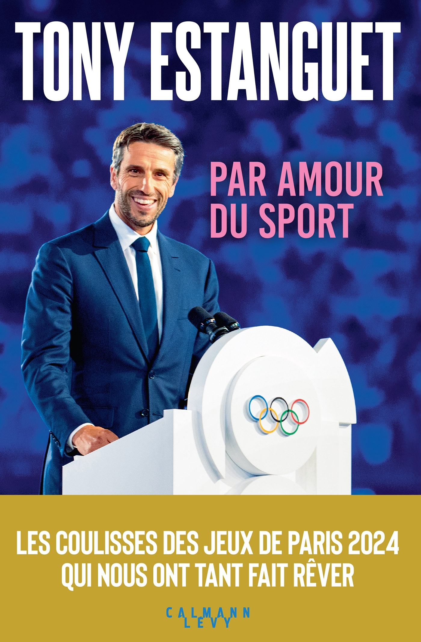 Par amour du sport - Tony Estanguet - CALMANN-LEVY
