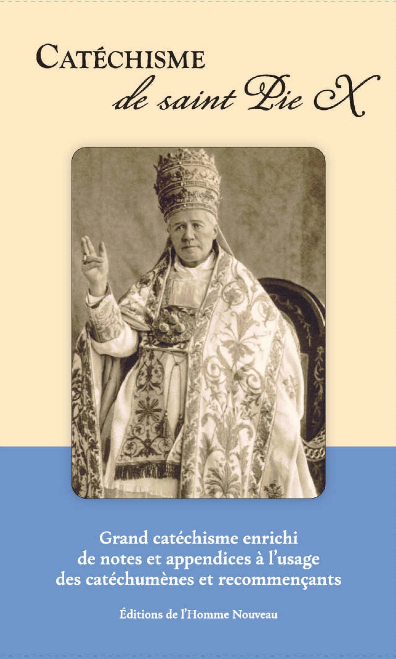 Le catéchisme de saint Pie X -  Saint Pie X - HOMME NOUVEAU