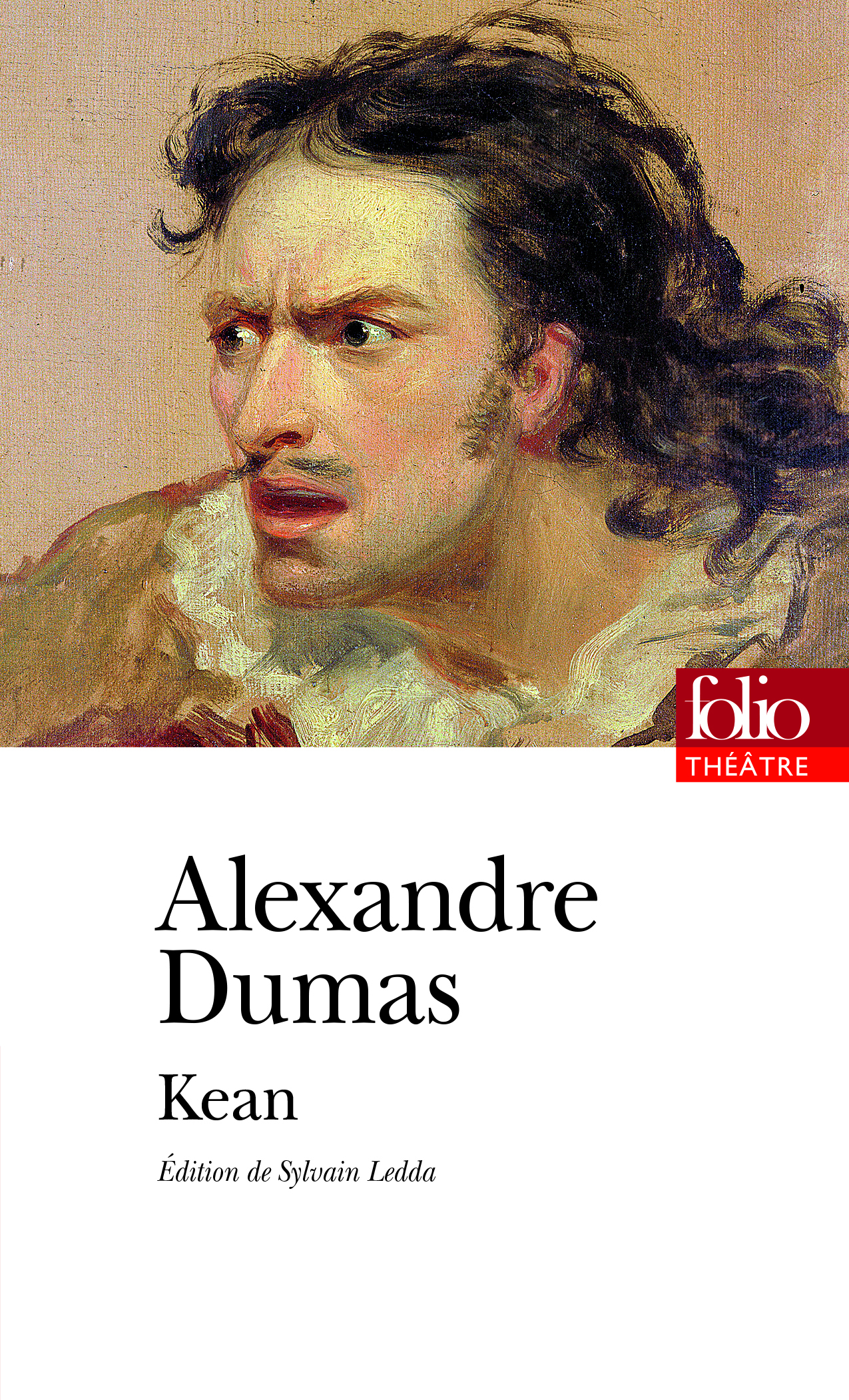 Kean ou Désordre et génie - Alexandre Dumas, Sylvain Ledda - FOLIO