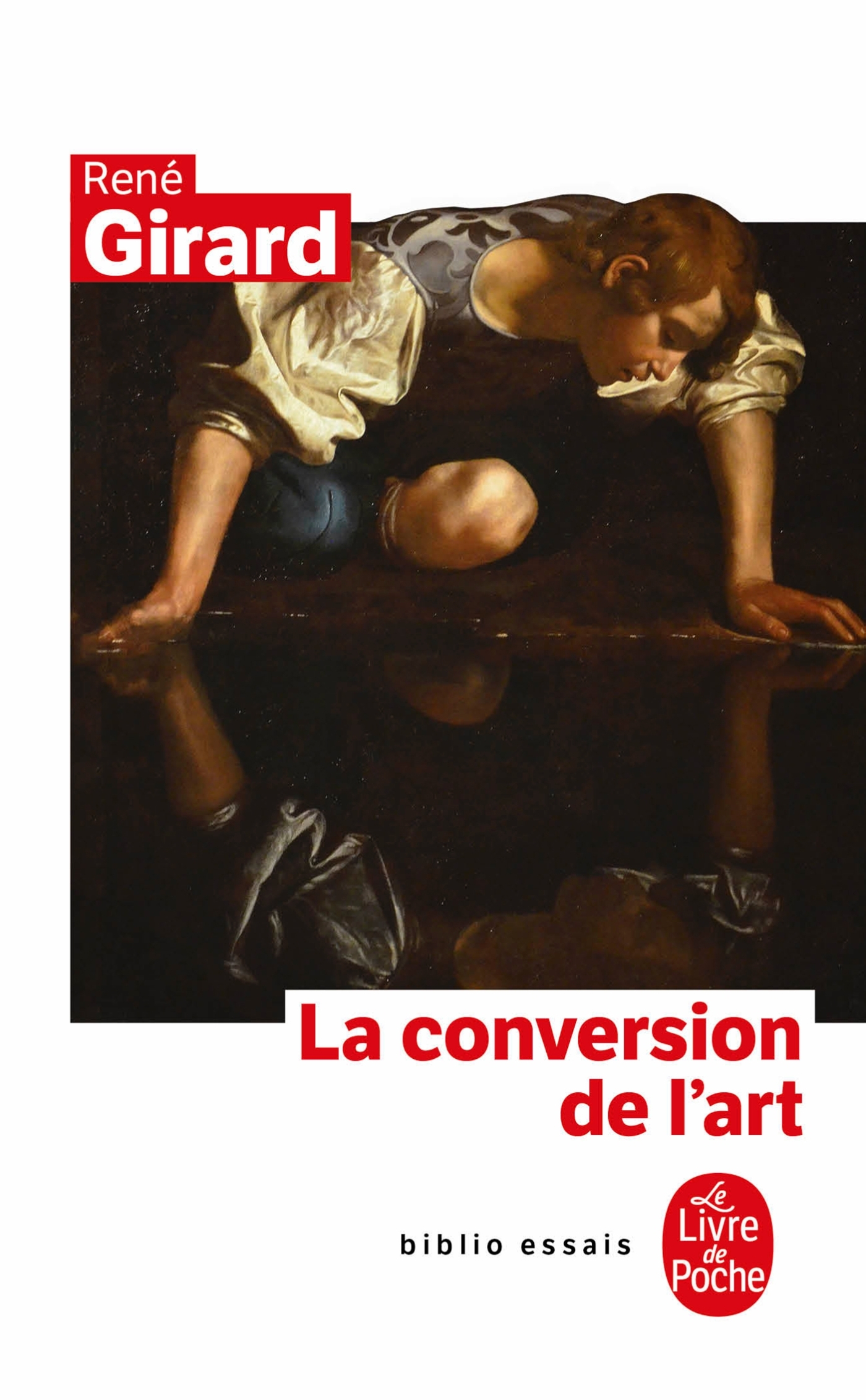 La Conversion de l'art - René Girard - LGF