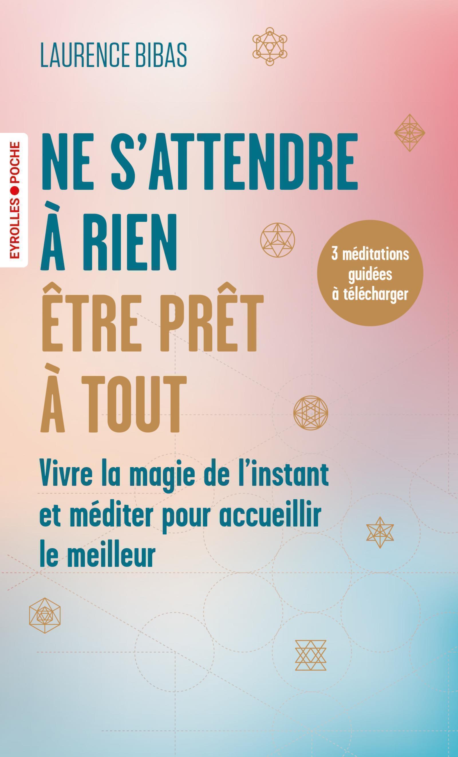 Ne s'attendre à rien, être prêt à tout - Laurence Bibas - EYROLLES