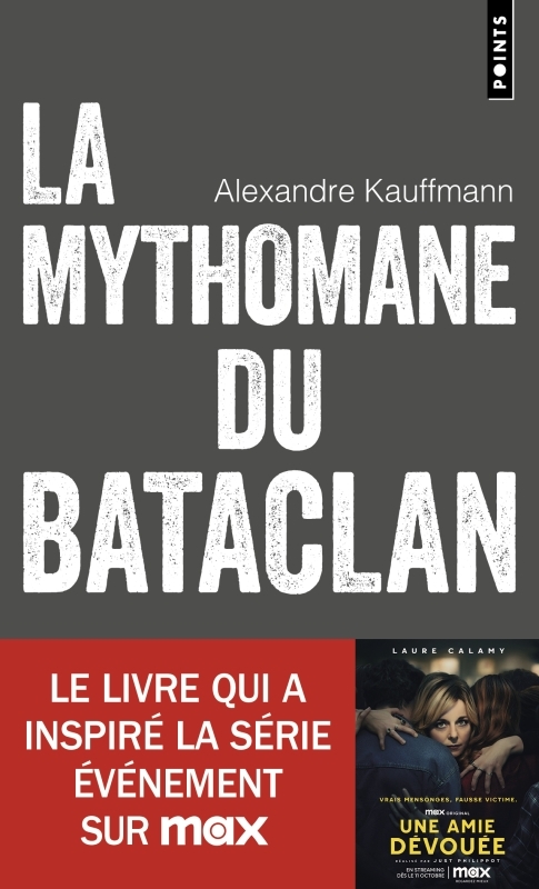 La Mythomane du Bataclan - Alexandre Kauffmann - POINTS