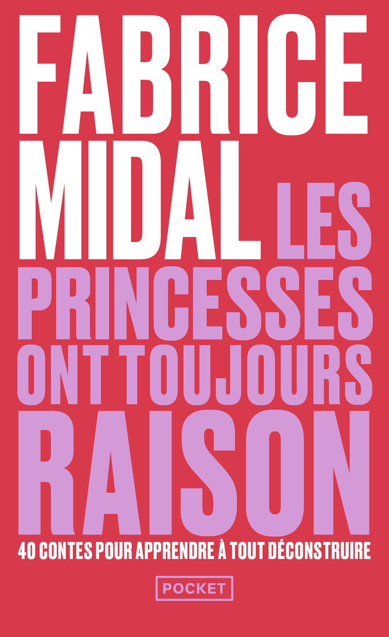 Les princesses ont toujours raison - La sagesse des contes et légendes pour déjouer les pièges d'aujourd'hui - Fabrice Midal - POCKET