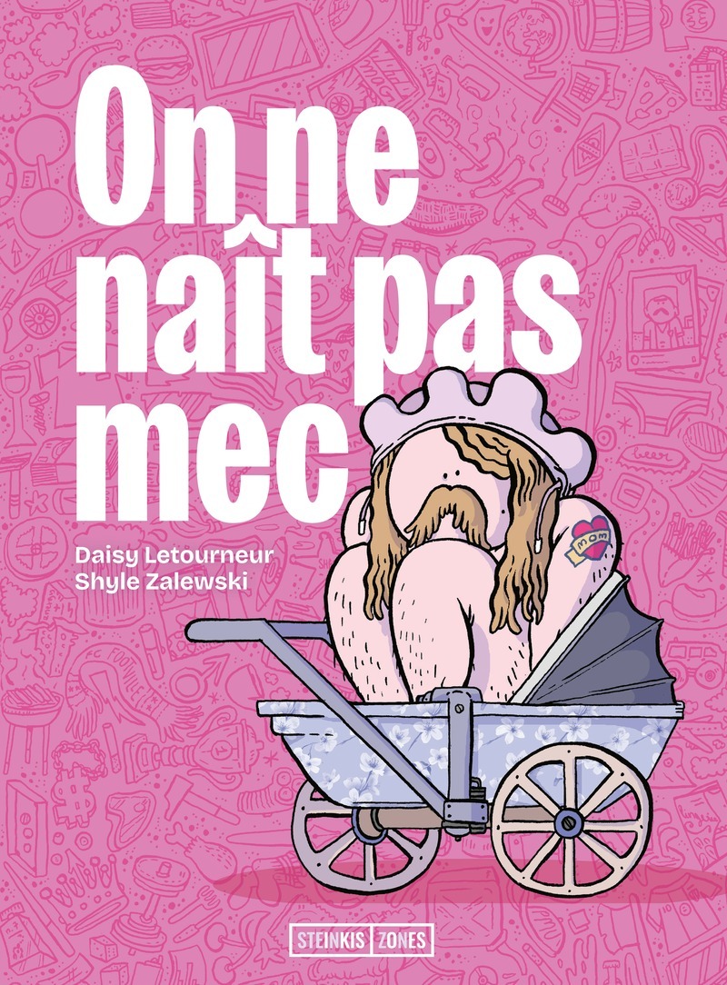 On ne nait pas mec - Daisy Letourneur, Shyle Zalewski - STEINKIS