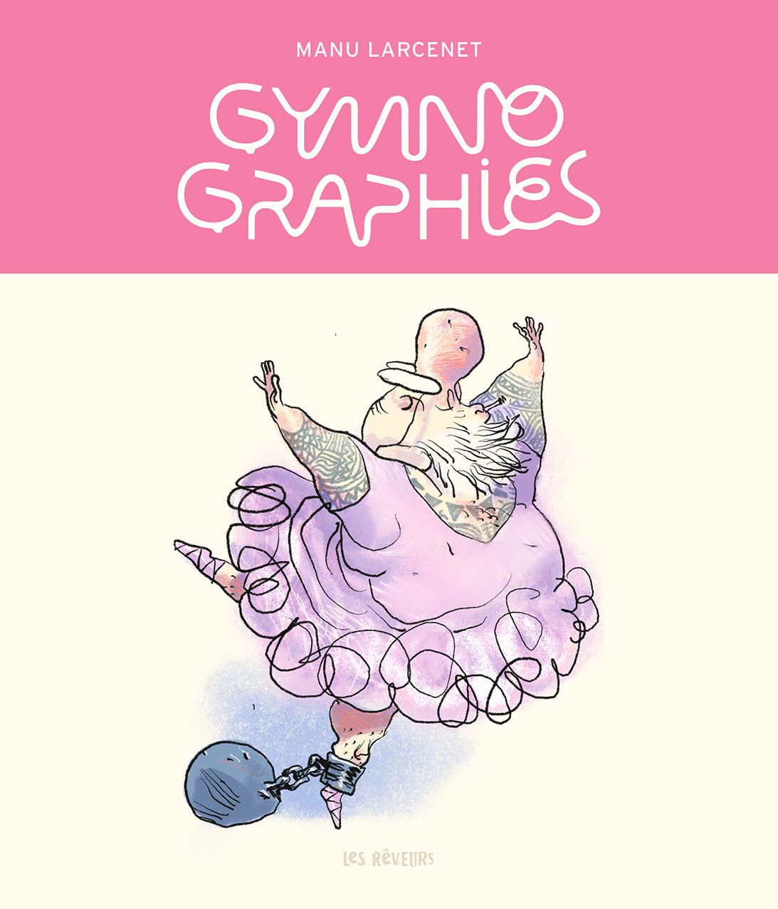 Gymnographies - Manu Larcenet - LES REVEURS