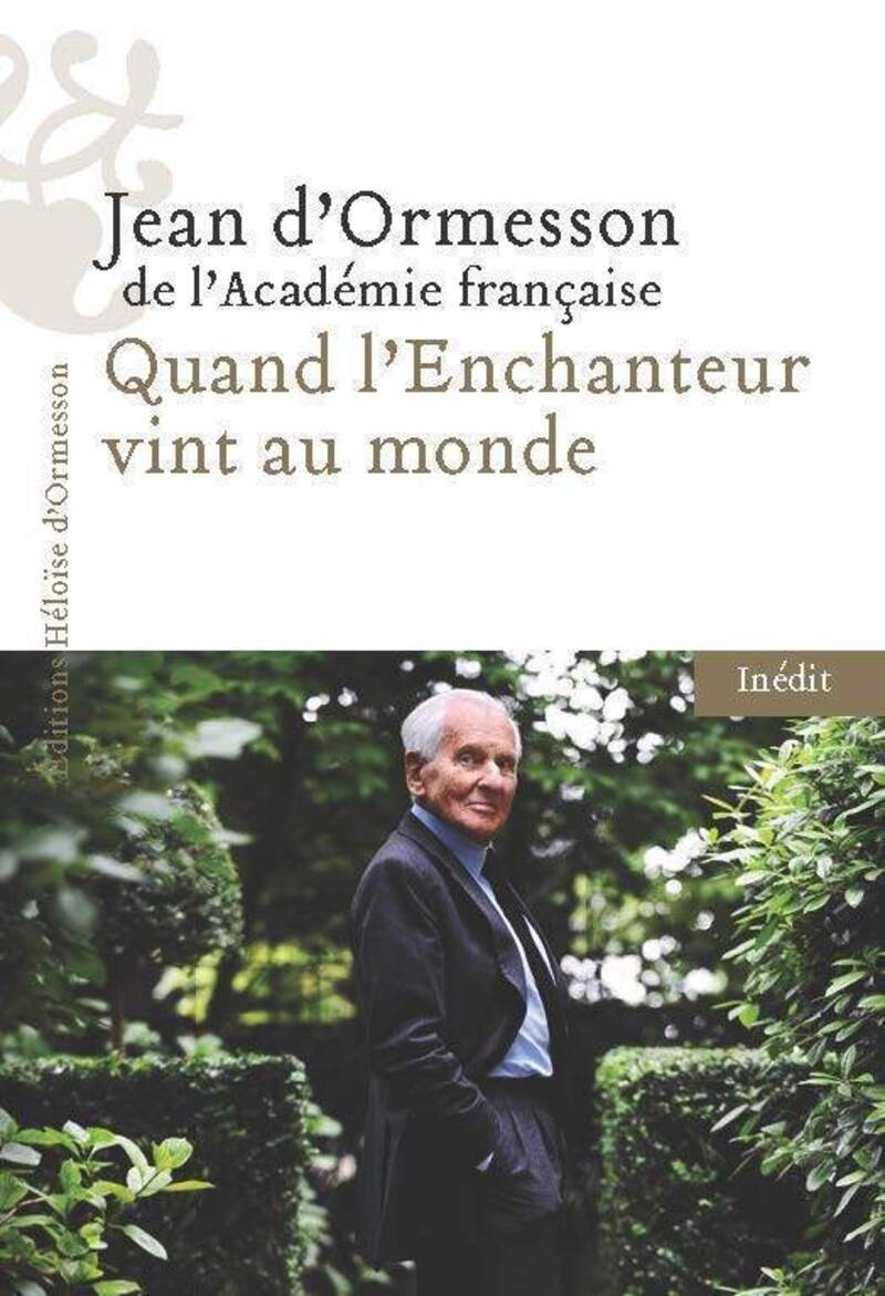 Quand l'Enchanteur vint au monde - Jean d'Ormesson - H D ORMESSON