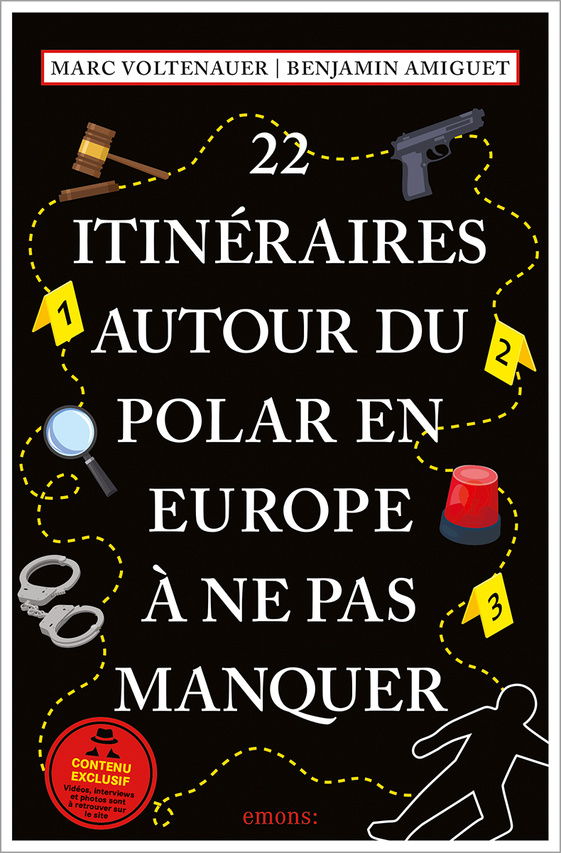 22 Itinéraires autour du polar en Europe à ne pas manquer - Marc Voltenauer, Benjamin Amiguet - EMONS