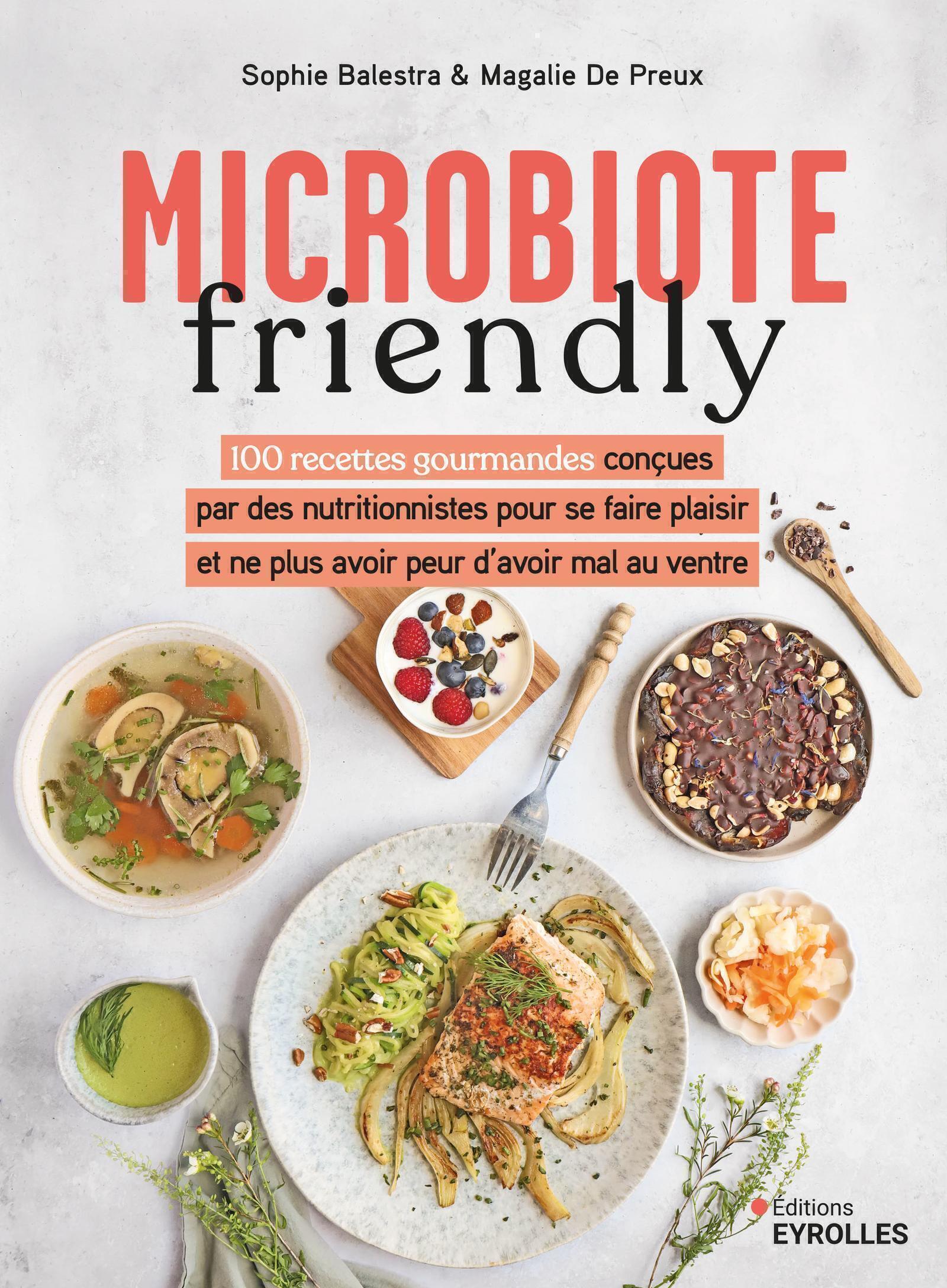 Microbiote friendly - Magalie De Preux, Sophie Balestra - EYROLLES