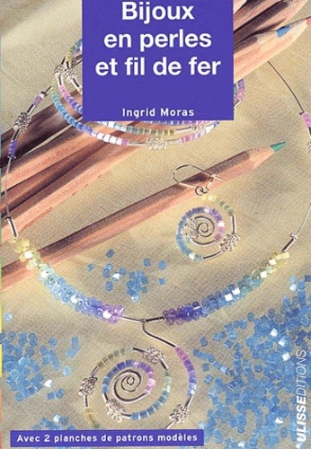 Bijoux en perles et fil de fer - I MORAS - ULISSE