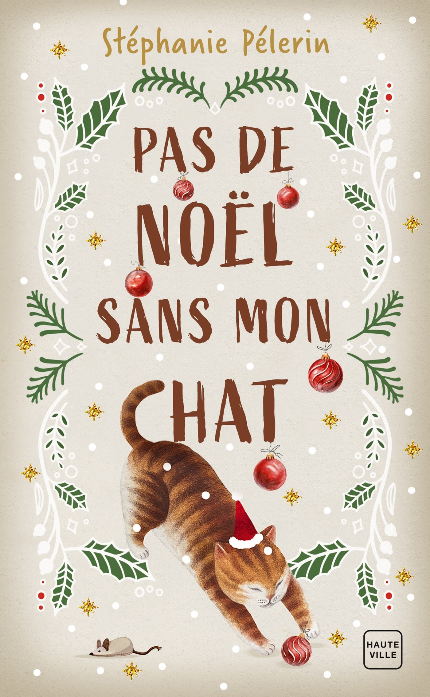 Pas de Noël sans mon chat - Stéphanie Pélerin - HAUTEVILLE