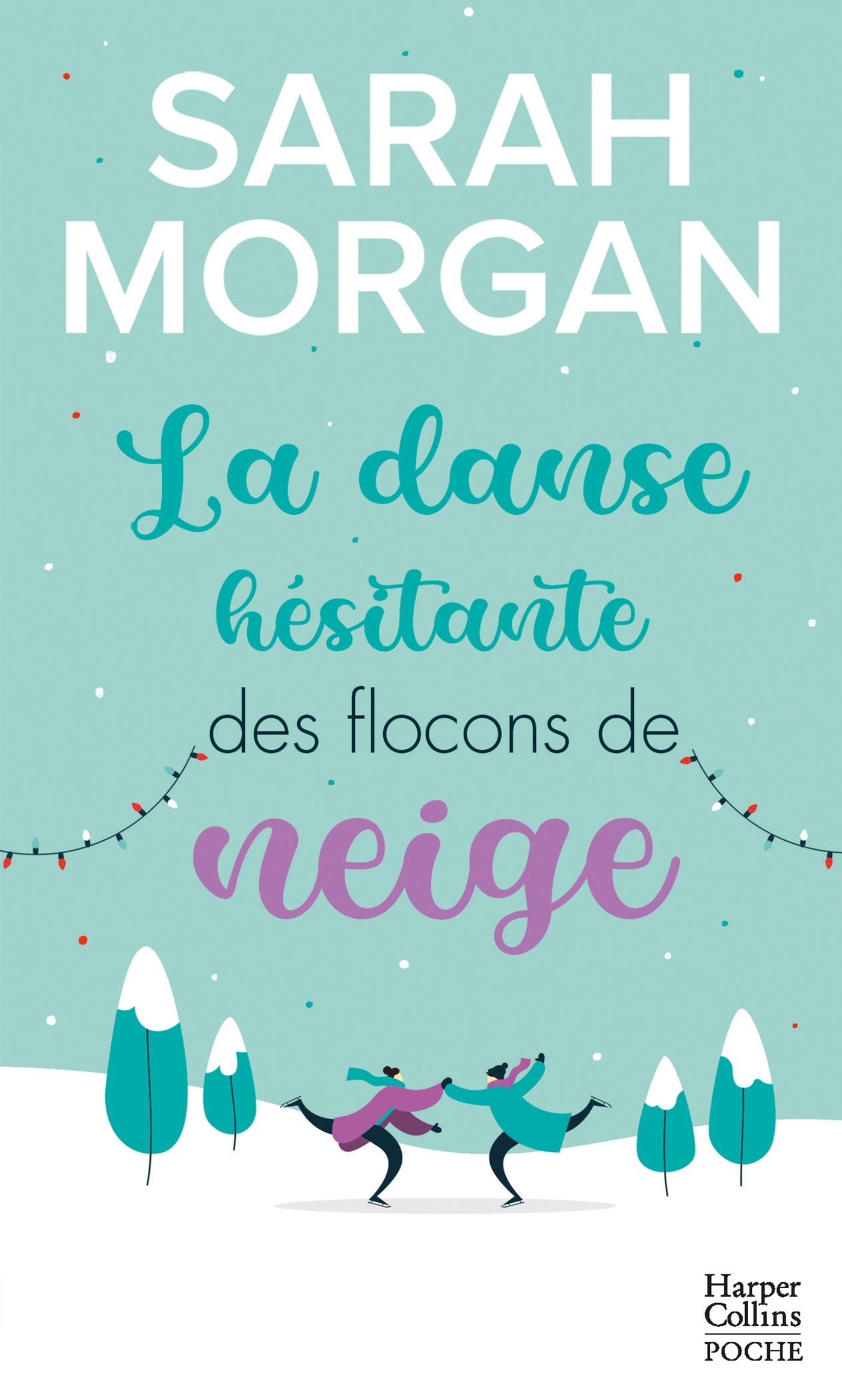 La danse hésitante des flocons de neige - Sarah Morgan - HARPERCOLLINS
