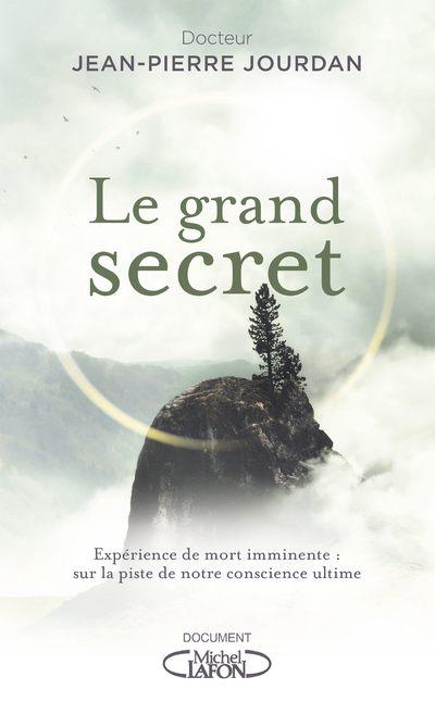 Le grand secret - Expérience de mort imminente - Jean-Pierre Jourdan, Brice Perrier - MICHEL LAFON