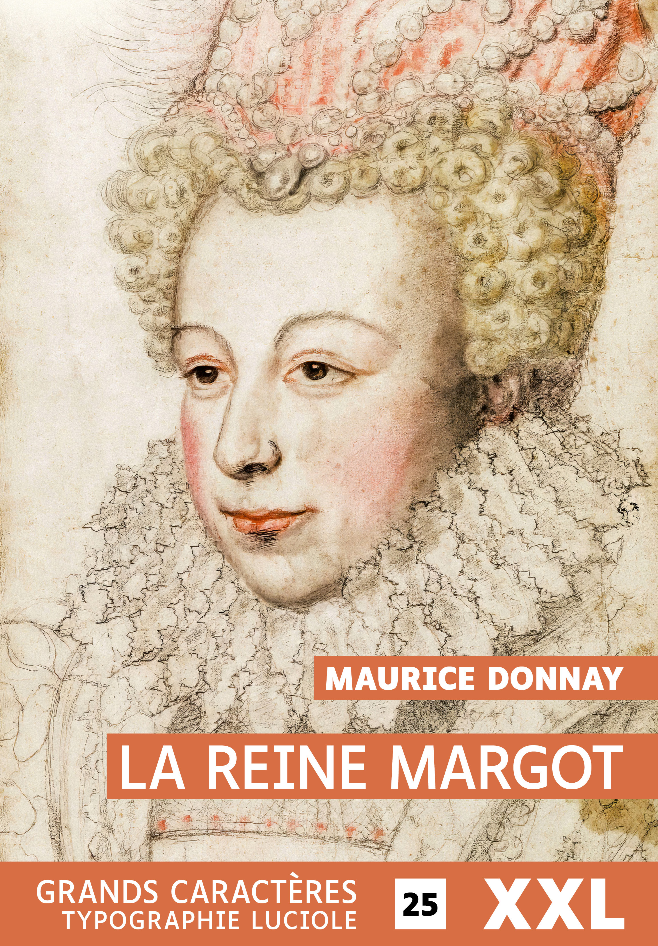 La Reine Margot XXL - Maurice Donnay,  DONNAY MAURICE - RUELAPLACE