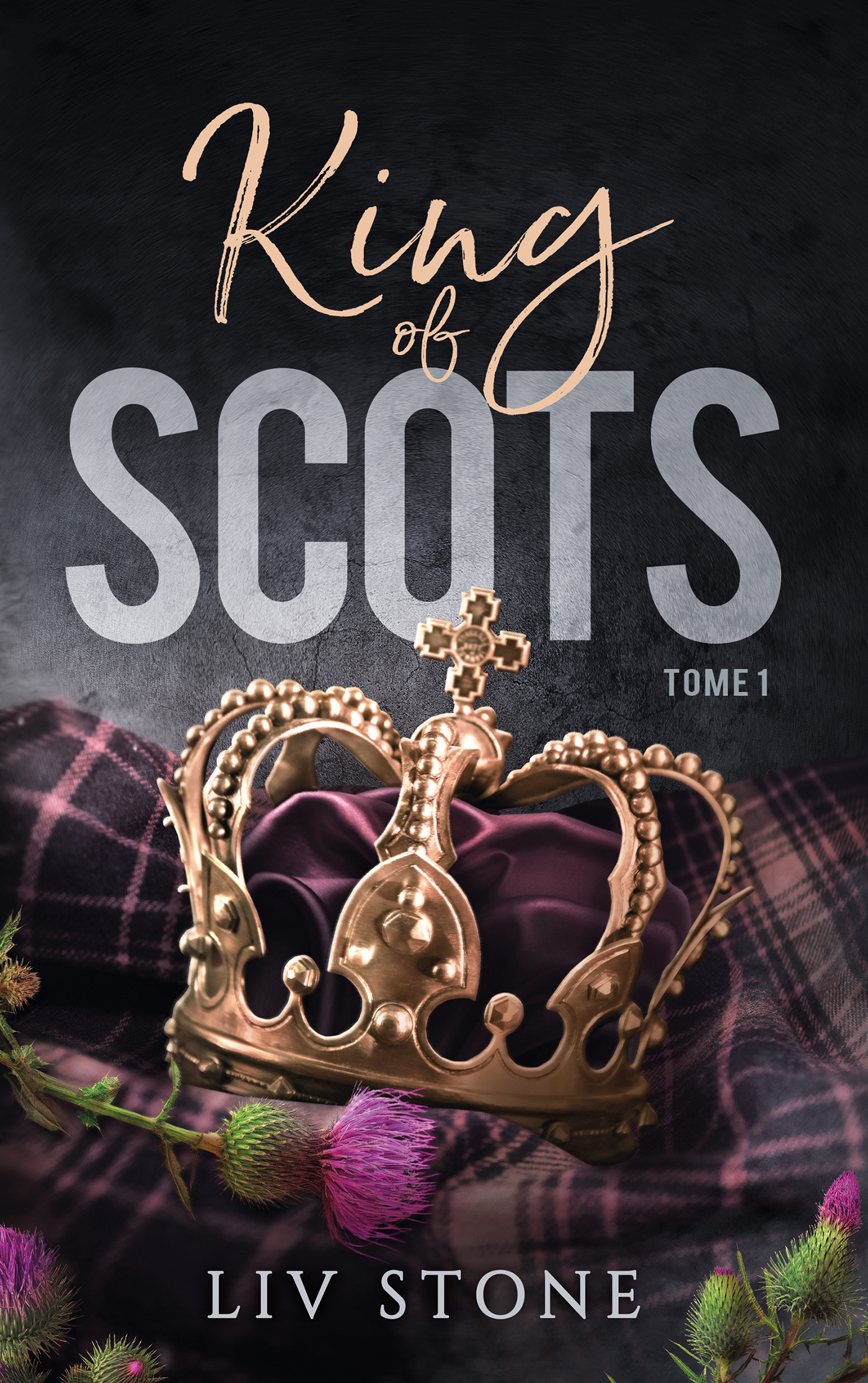 King of Scots - tome 1 - Liv Stone - HACHETTE HLAB