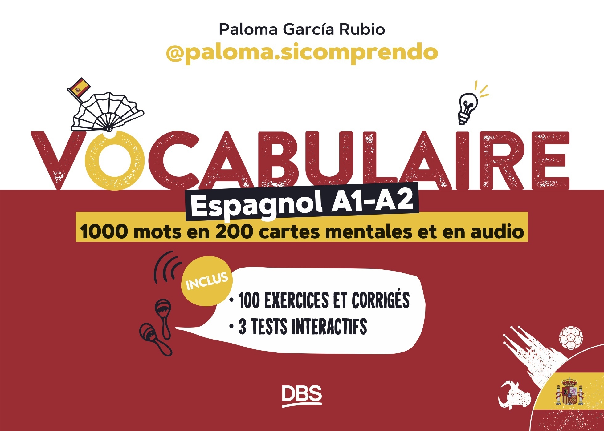 Vocabulaire espagnol A1-A2 en 1000 mots, 200 cartes mentales et en audio avec @paloma.sicomprendo - Paloma García Rubio - DE BOECK SUP