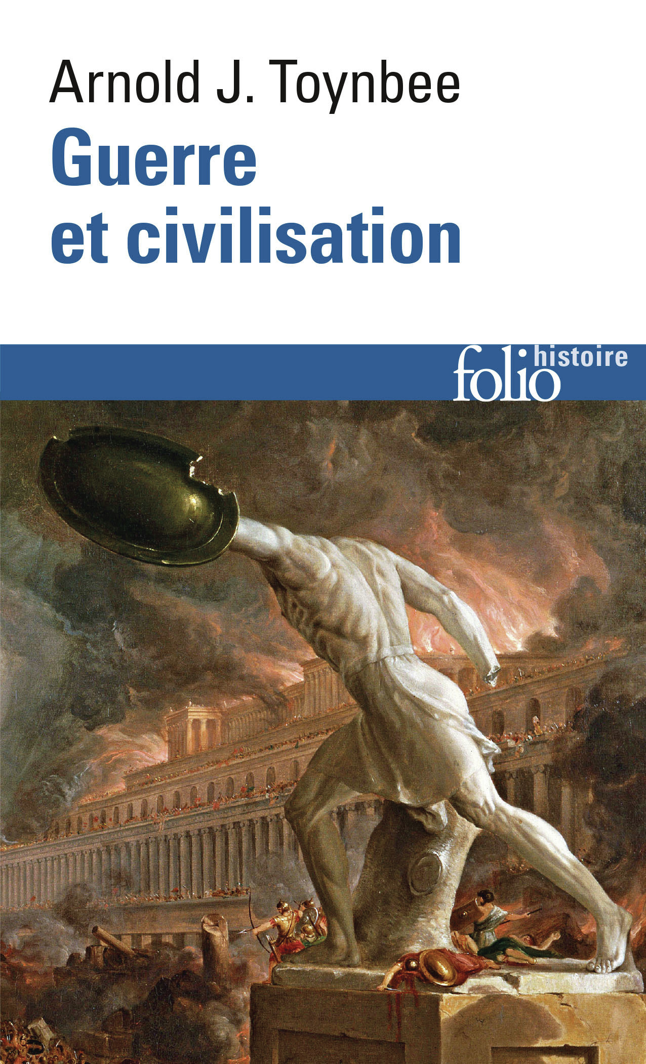 Guerre et civilisation - Arnold Joseph Toynbee, Albert V. Fowler - FOLIO