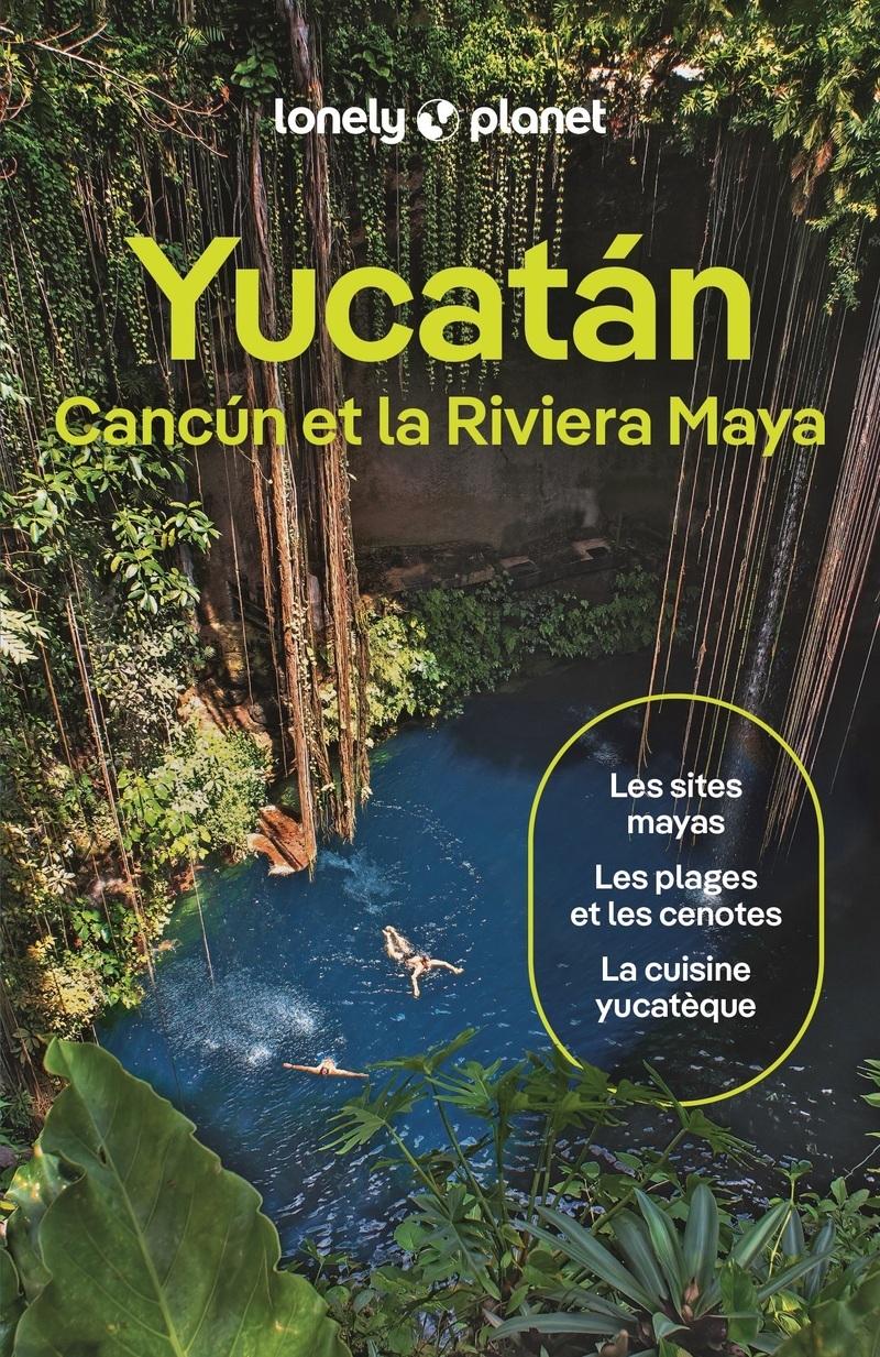 Yucatan, Cancun et Riviera Maya 3ed -  Lonely Planet - LONELY PLANET