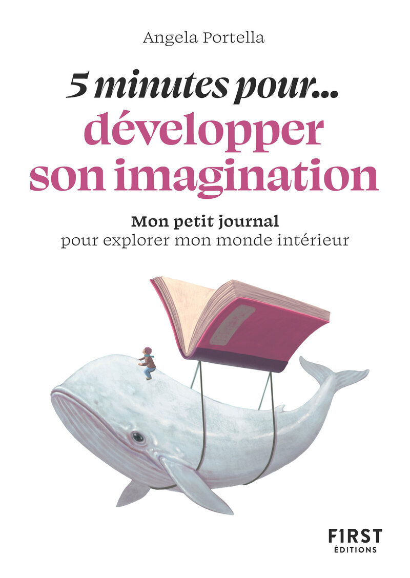 Petit livre - 5 minutes... pour développer son imagination - Angela Portella - FIRST