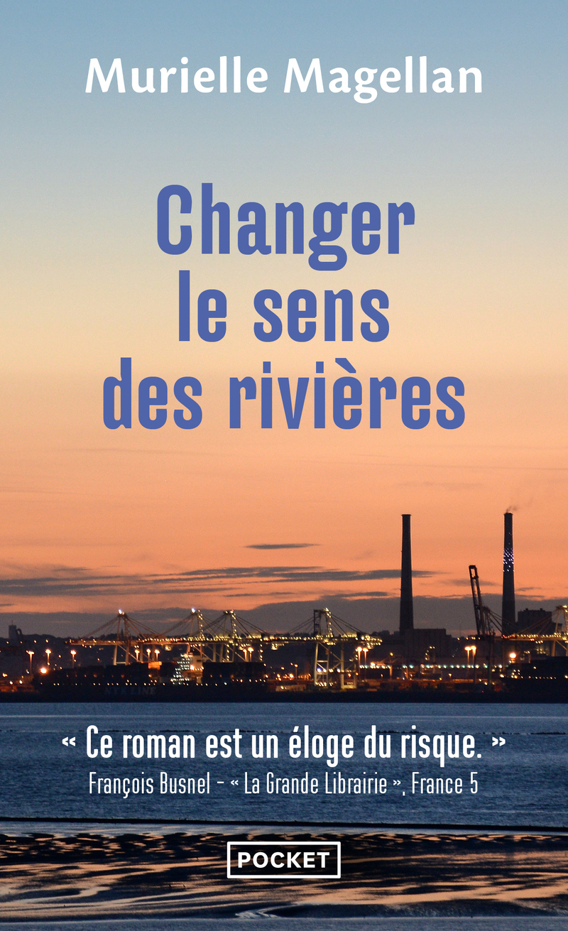 Changer le sens des rivières - Murielle Magellan - POCKET